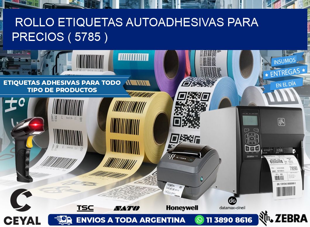 ROLLO ETIQUETAS AUTOADHESIVAS PARA PRECIOS ( 5785 )