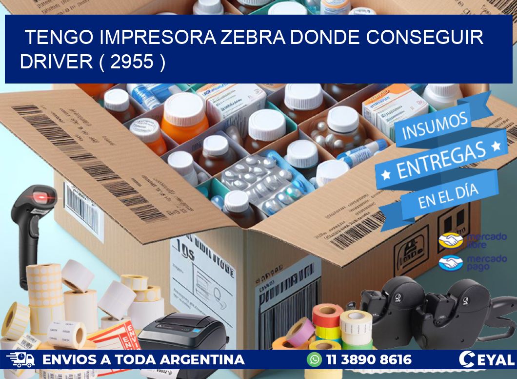 TENGO IMPRESORA ZEBRA DONDE CONSEGUIR DRIVER ( 2955 )