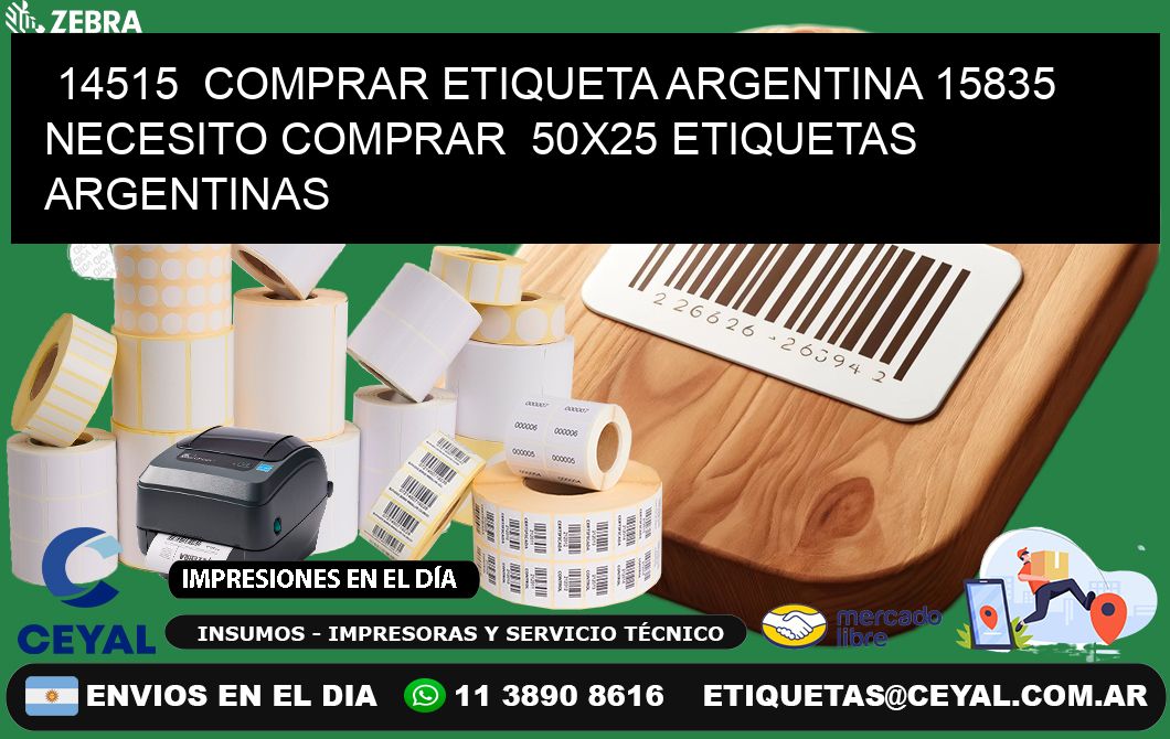 14515  COMPRAR ETIQUETA ARGENTINA 15835 NECESITO COMPRAR  50X25 ETIQUETAS ARGENTINAS