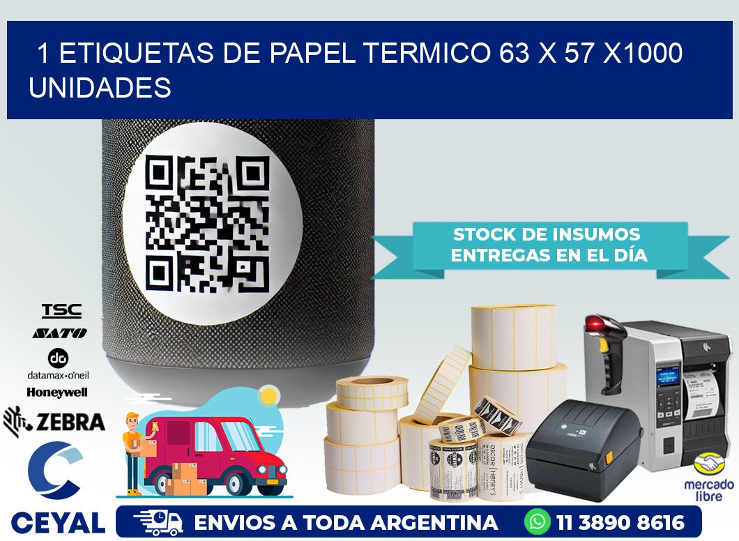 1 ETIQUETAS DE PAPEL TERMICO 63 x 57 X1000 UNIDADES