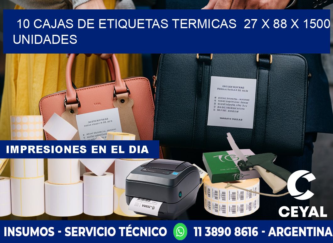 10 CAJAS DE ETIQUETAS TERMICAS  27 x 88 X 1500 UNIDADES