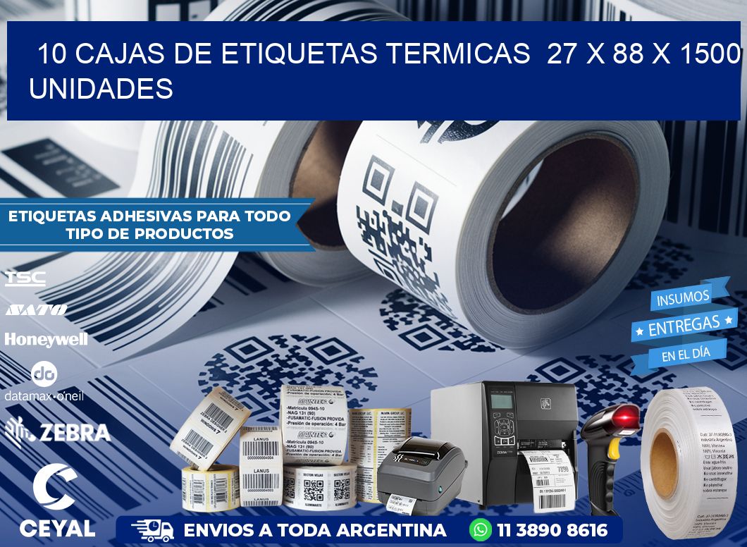 10 CAJAS DE ETIQUETAS TERMICAS  27 x 88 X 1500 UNIDADES