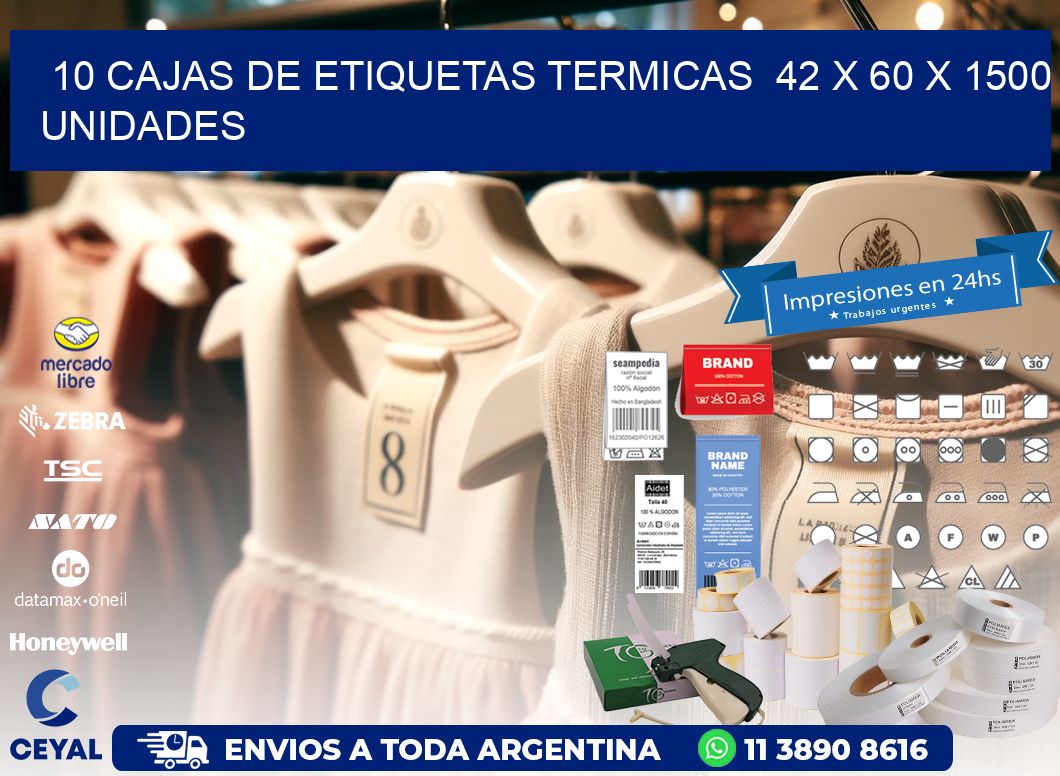 10 CAJAS DE ETIQUETAS TERMICAS  42 x 60 X 1500 UNIDADES