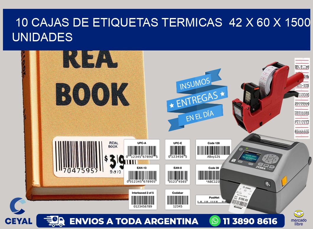 10 CAJAS DE ETIQUETAS TERMICAS  42 x 60 X 1500 UNIDADES