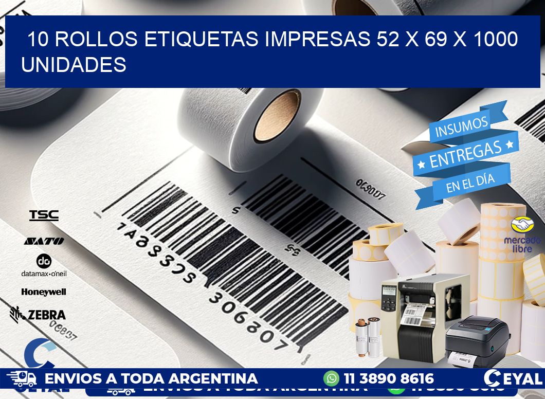 10 ROLLOS ETIQUETAS IMPRESAS 52 x 69 X 1000 UNIDADES