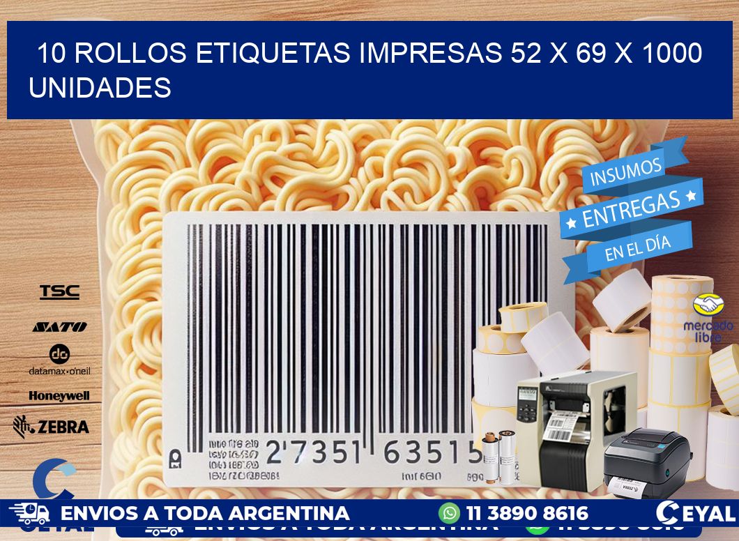 10 ROLLOS ETIQUETAS IMPRESAS 52 x 69 X 1000 UNIDADES