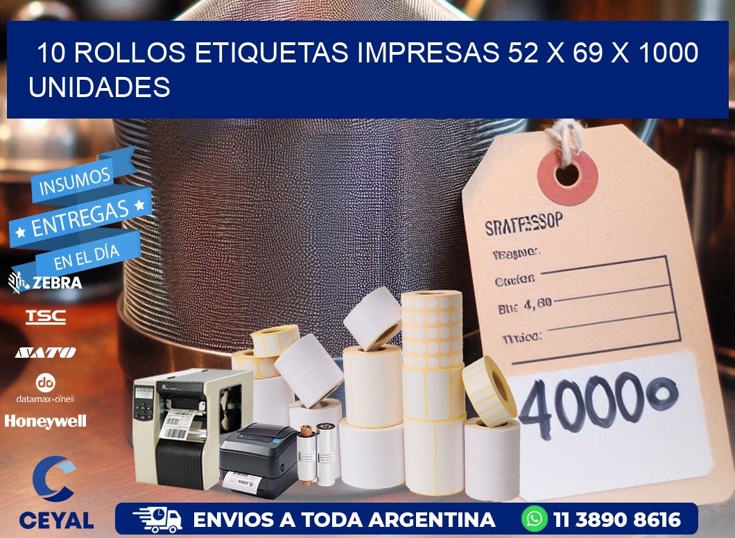 10 ROLLOS ETIQUETAS IMPRESAS 52 x 69 X 1000 UNIDADES