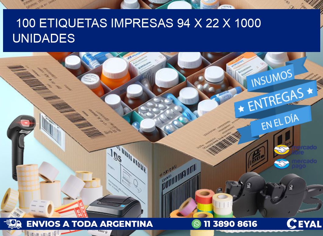 100 ETIQUETAS IMPRESAS 94 x 22 X 1000 UNIDADES