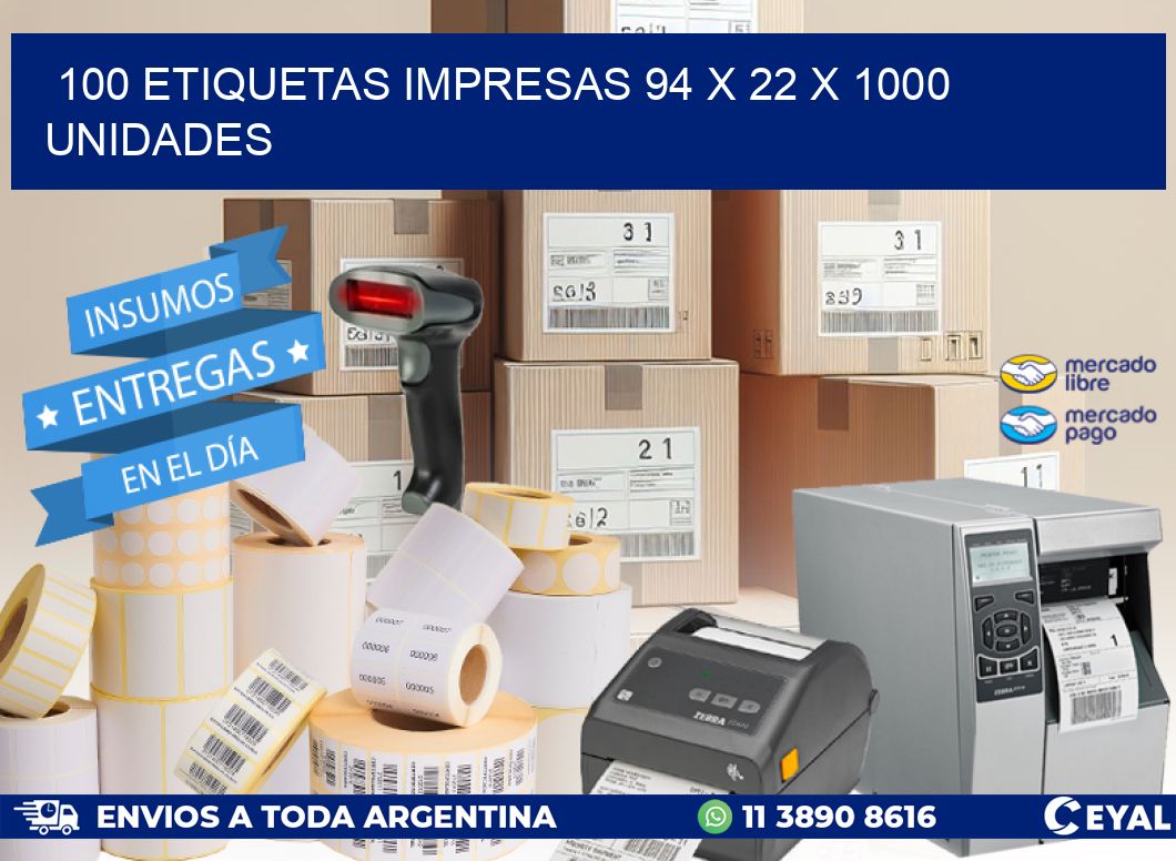 100 ETIQUETAS IMPRESAS 94 x 22 X 1000 UNIDADES