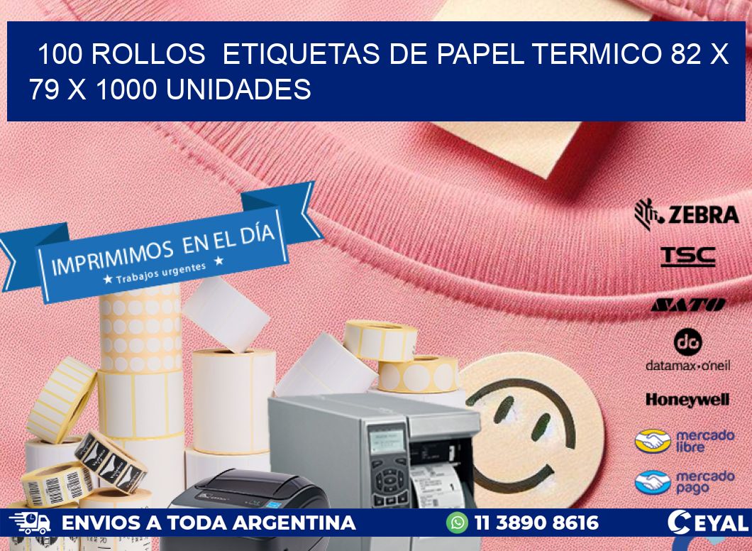 100 ROLLOS  ETIQUETAS DE PAPEL TERMICO 82 x 79 X 1000 UNIDADES