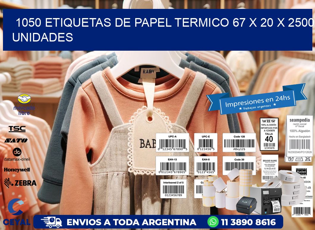 1050 ETIQUETAS DE PAPEL TERMICO 67 x 20 X 2500 UNIDADES
