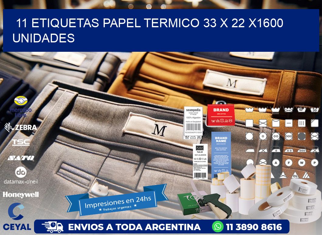 11 ETIQUETAS PAPEL TERMICO 33 x 22 X1600 UNIDADES