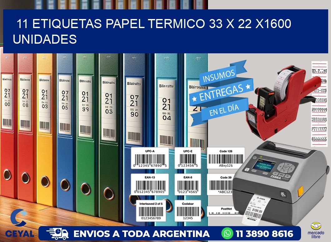 11 ETIQUETAS PAPEL TERMICO 33 x 22 X1600 UNIDADES