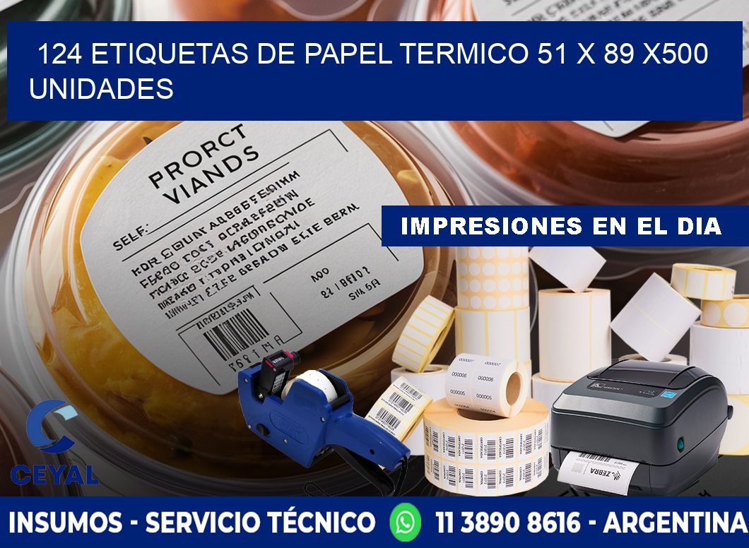 124 ETIQUETAS DE PAPEL TERMICO 51 x 89 x500 UNIDADES