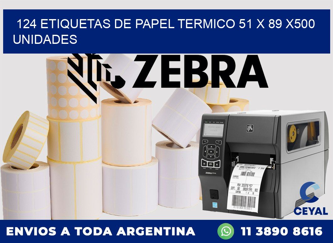 124 ETIQUETAS DE PAPEL TERMICO 51 x 89 x500 UNIDADES