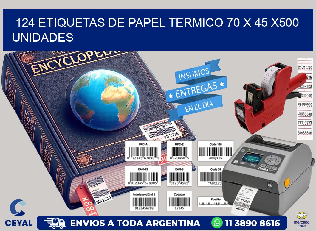 124 ETIQUETAS DE PAPEL TERMICO 70 x 45 x500 UNIDADES