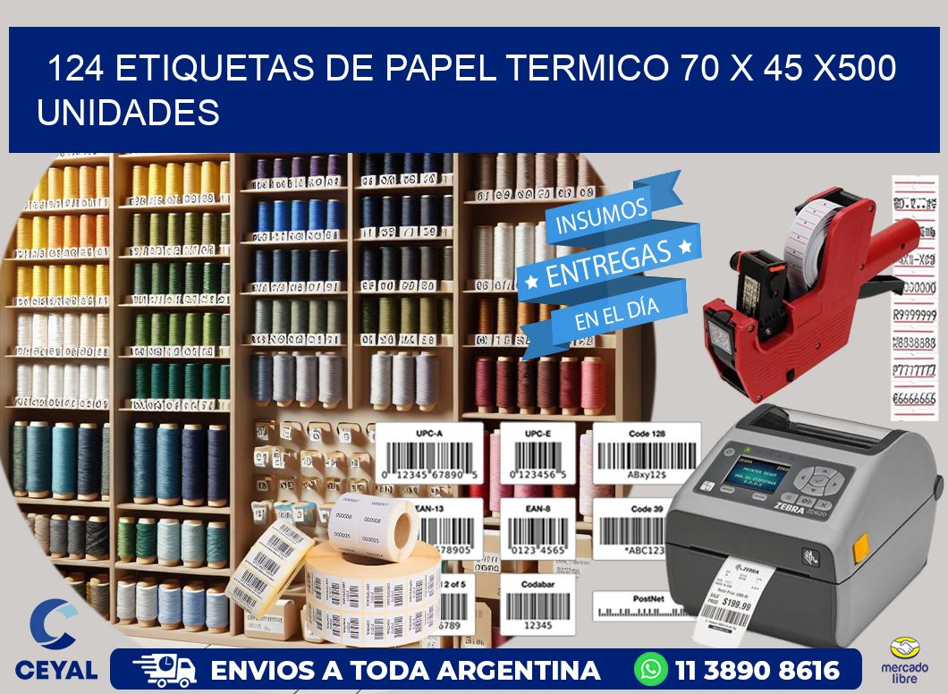 124 ETIQUETAS DE PAPEL TERMICO 70 x 45 x500 UNIDADES