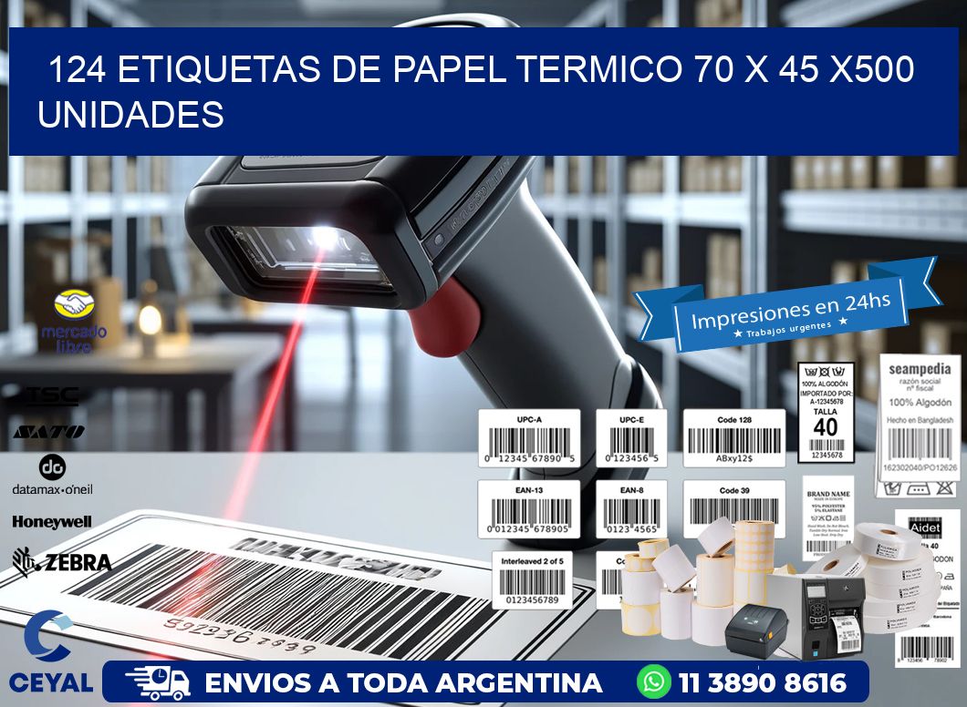 124 ETIQUETAS DE PAPEL TERMICO 70 x 45 x500 UNIDADES