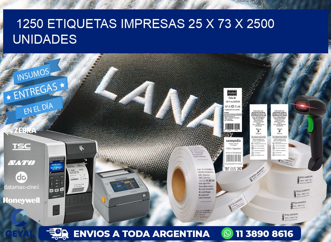1250 ETIQUETAS IMPRESAS 25 x 73 X 2500 UNIDADES