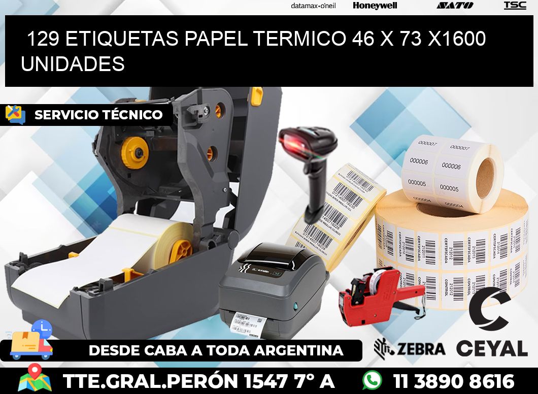 129 ETIQUETAS PAPEL TERMICO 46 x 73 X1600 UNIDADES