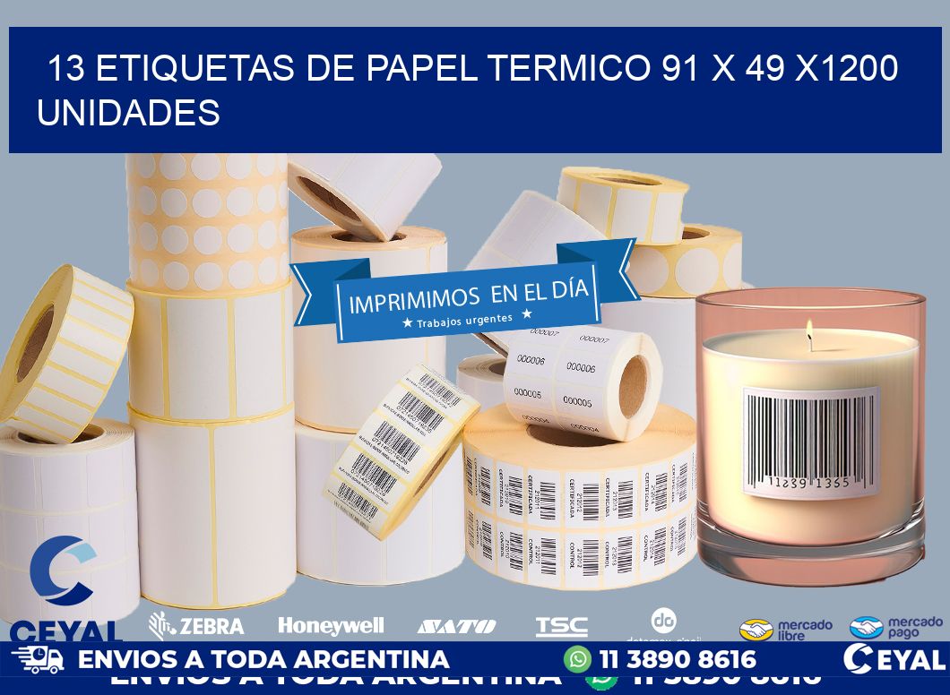 13 ETIQUETAS DE PAPEL TERMICO 91 x 49 X1200 UNIDADES