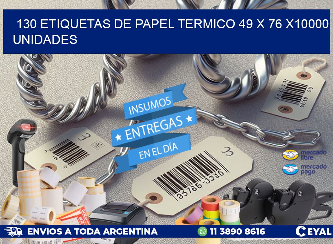 130 ETIQUETAS DE PAPEL TERMICO 49 x 76 X10000 UNIDADES