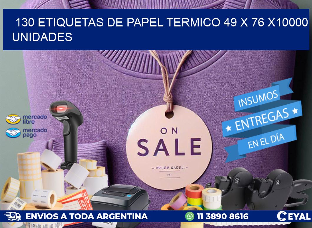 130 ETIQUETAS DE PAPEL TERMICO 49 x 76 X10000 UNIDADES