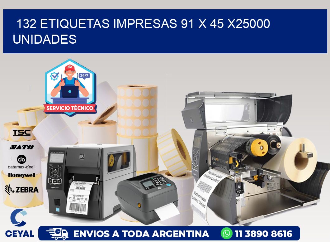 132 ETIQUETAS IMPRESAS 91 x 45 X25000 UNIDADES