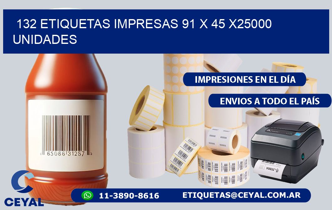 132 ETIQUETAS IMPRESAS 91 x 45 X25000 UNIDADES