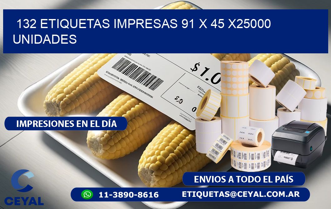 132 ETIQUETAS IMPRESAS 91 x 45 X25000 UNIDADES