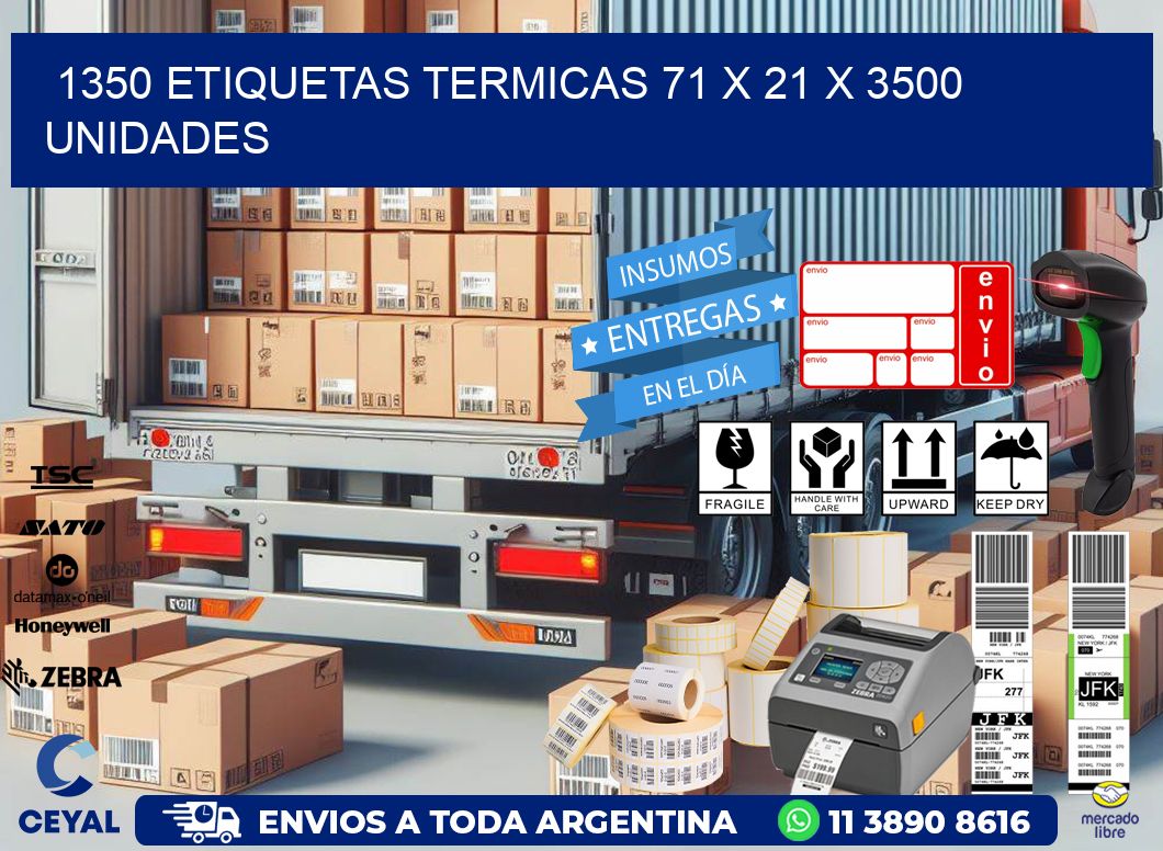 1350 ETIQUETAS TERMICAS 71 x 21 X 3500 UNIDADES