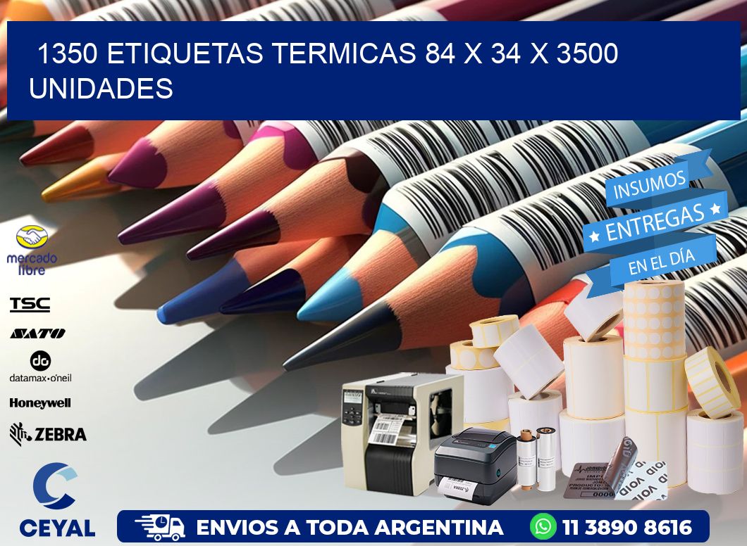 1350 ETIQUETAS TERMICAS 84 x 34 X 3500 UNIDADES