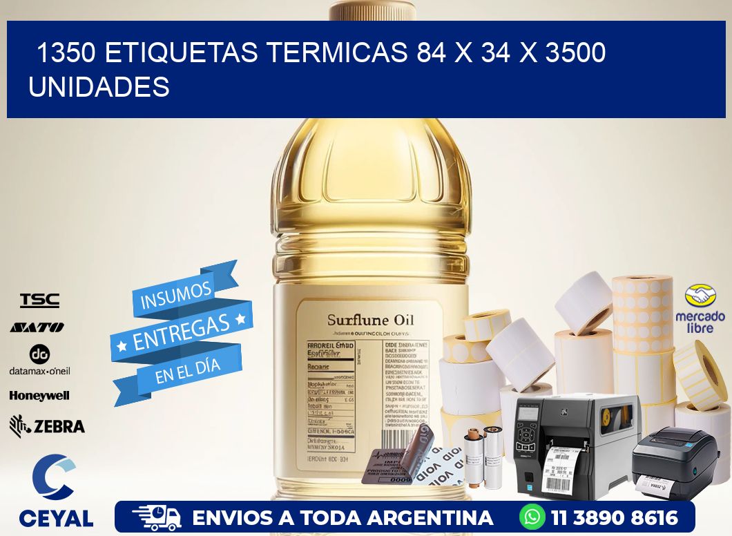 1350 ETIQUETAS TERMICAS 84 x 34 X 3500 UNIDADES