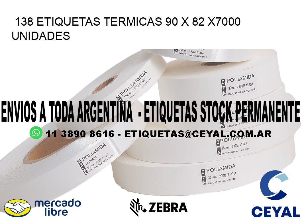 138 ETIQUETAS TERMICAS 90 x 82 X7000 UNIDADES