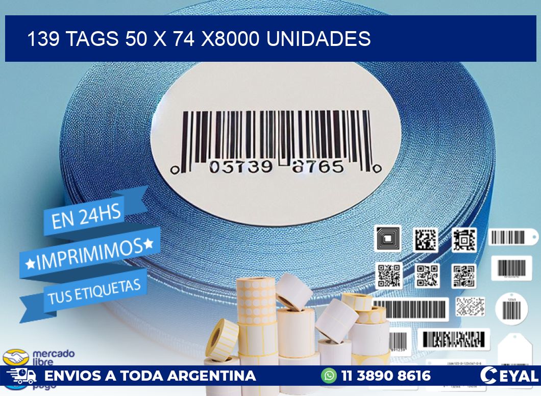 139 TAGS 50 x 74 X8000 UNIDADES