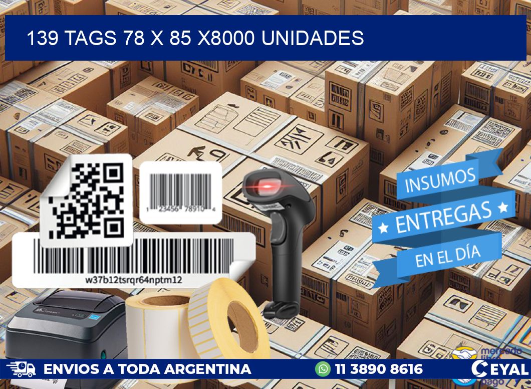 139 TAGS 78 x 85 X8000 UNIDADES