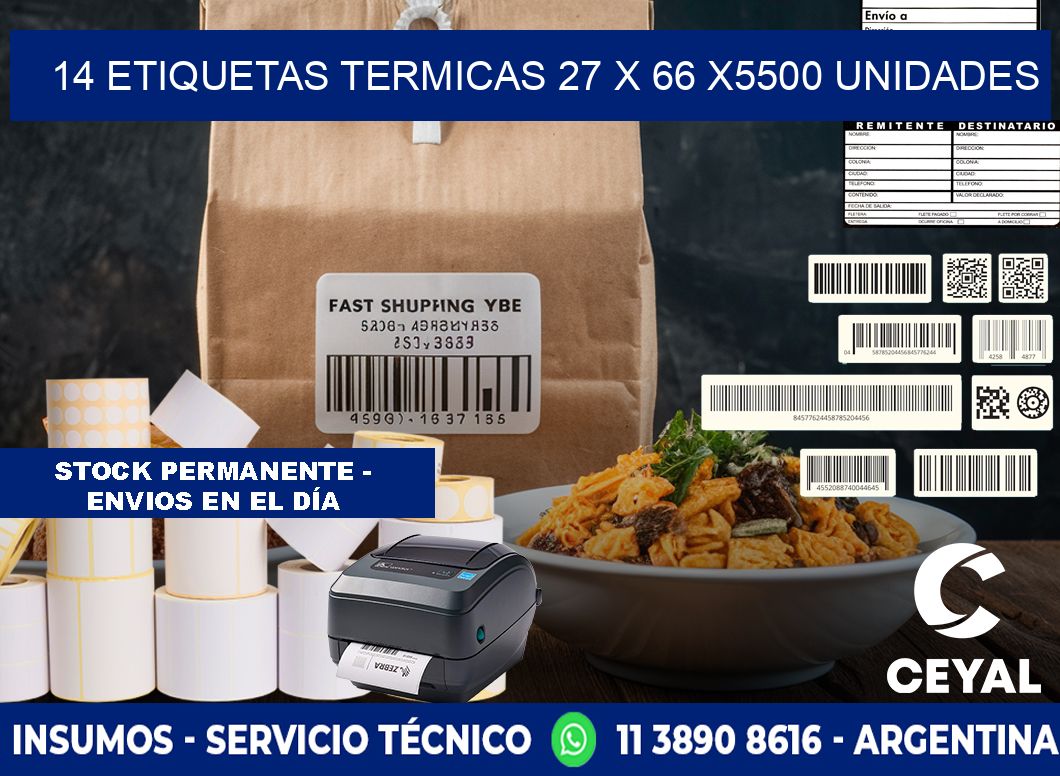 14 ETIQUETAS TERMICAS 27 x 66 X5500 UNIDADES