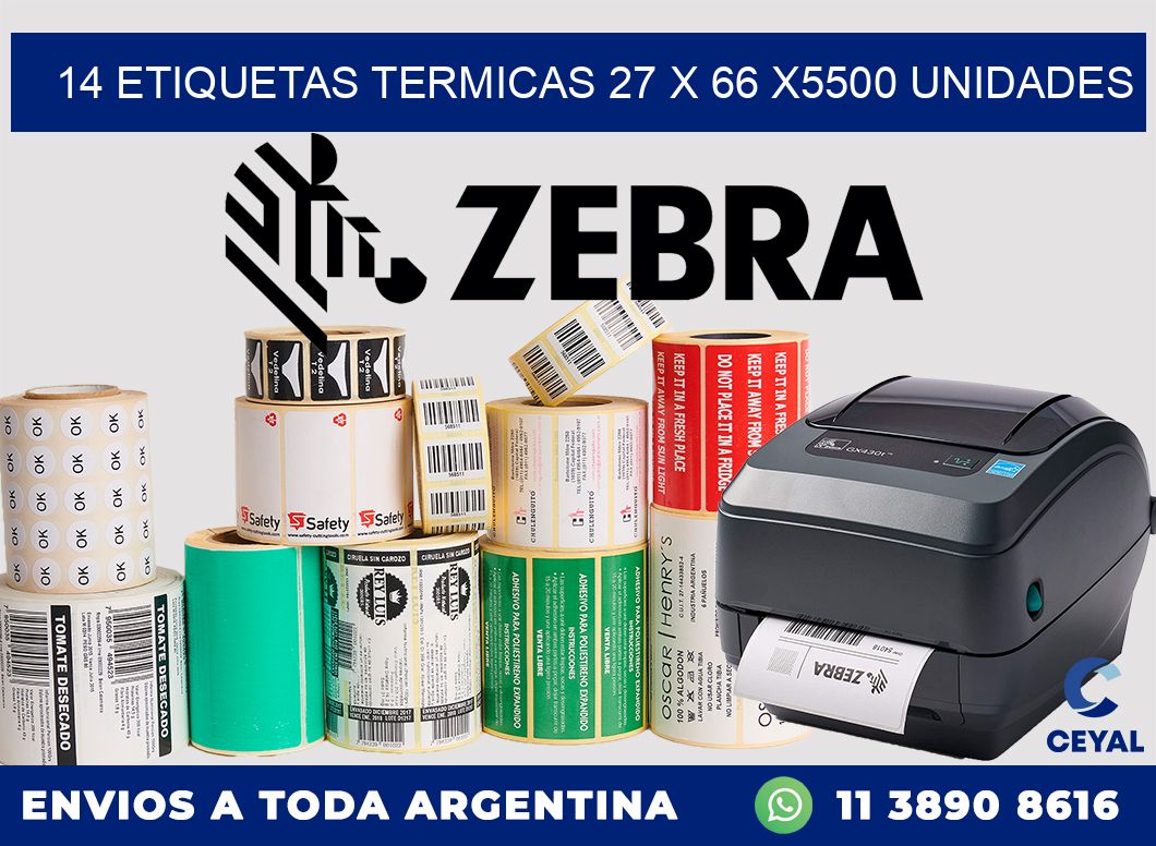 14 ETIQUETAS TERMICAS 27 x 66 X5500 UNIDADES