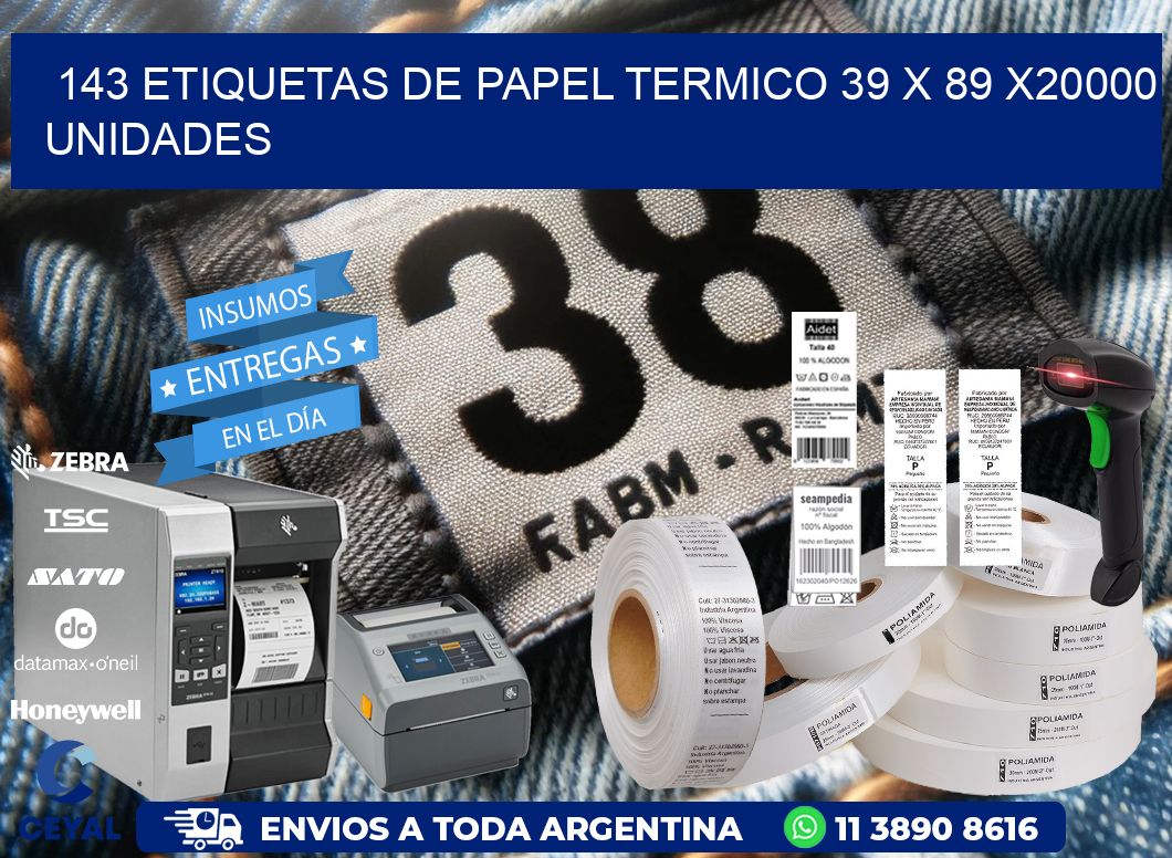 143 ETIQUETAS DE PAPEL TERMICO 39 x 89 X20000 UNIDADES