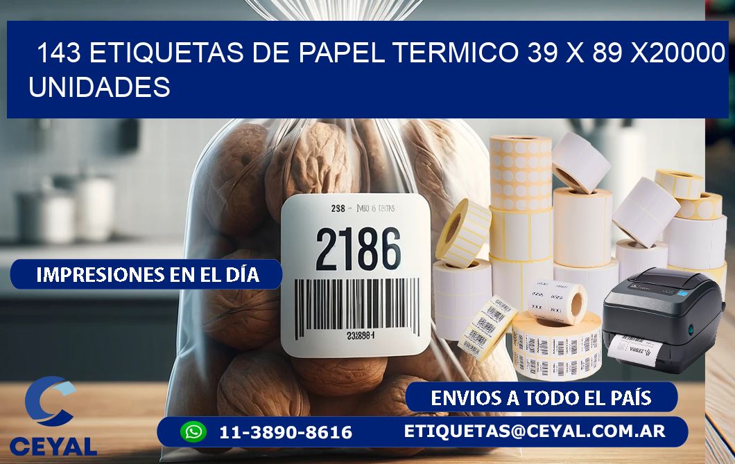 143 ETIQUETAS DE PAPEL TERMICO 39 x 89 X20000 UNIDADES