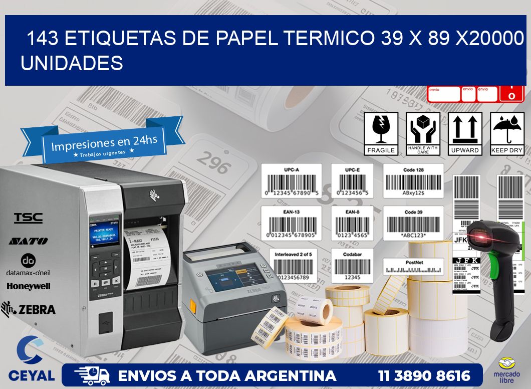 143 ETIQUETAS DE PAPEL TERMICO 39 x 89 X20000 UNIDADES