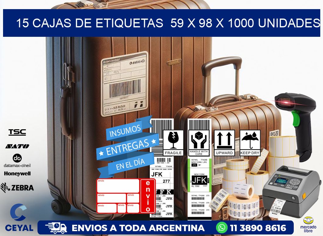 15 CAJAS DE ETIQUETAS  59 x 98 X 1000 UNIDADES