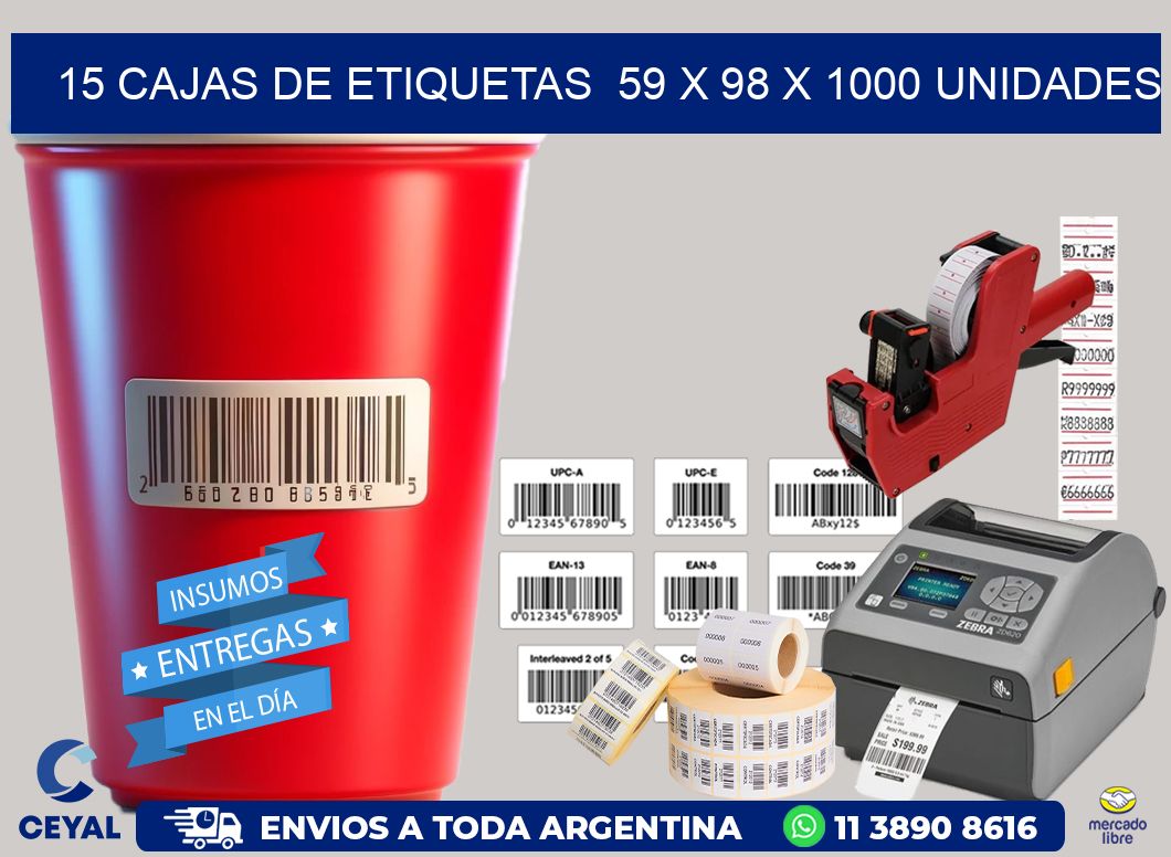 15 CAJAS DE ETIQUETAS  59 x 98 X 1000 UNIDADES