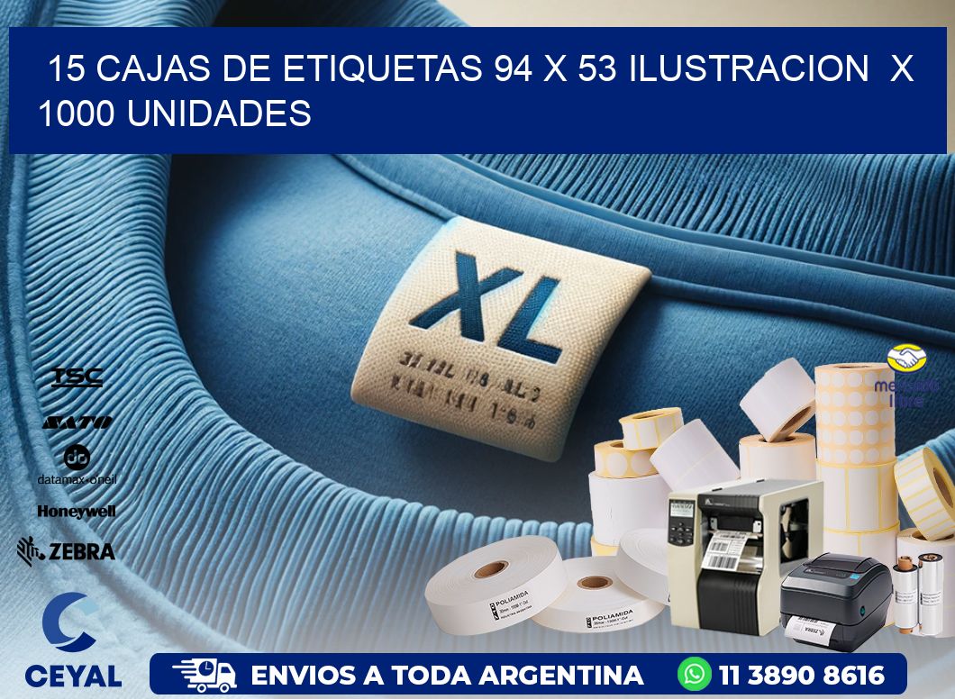 15 CAJAS DE ETIQUETAS 94 x 53 ILUSTRACION  X 1000 UNIDADES