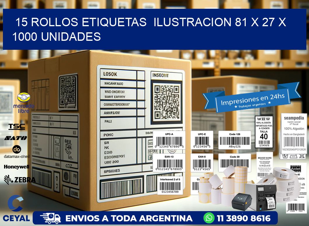 15 ROLLOS ETIQUETAS  ILUSTRACION 81 x 27 X 1000 UNIDADES