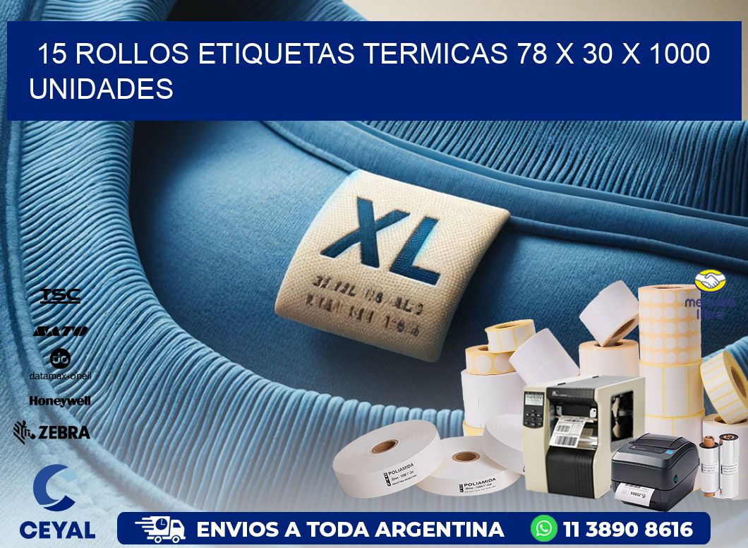 15 ROLLOS ETIQUETAS TERMICAS 78 x 30 X 1000 UNIDADES
