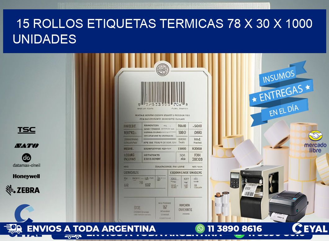 15 ROLLOS ETIQUETAS TERMICAS 78 x 30 X 1000 UNIDADES