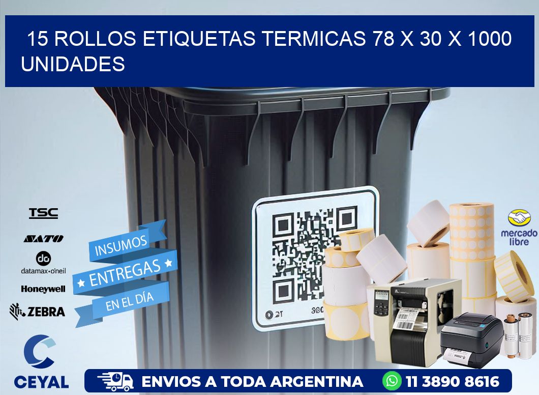 15 ROLLOS ETIQUETAS TERMICAS 78 x 30 X 1000 UNIDADES
