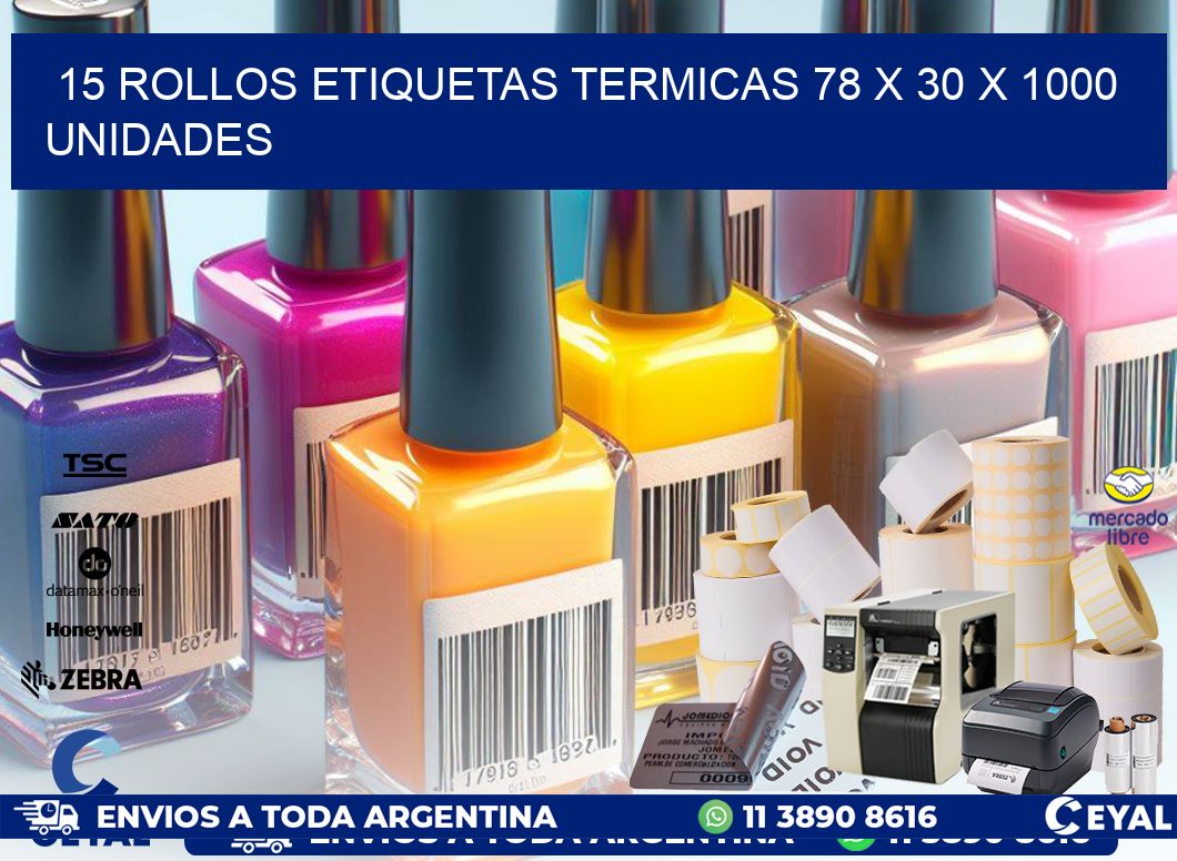 15 ROLLOS ETIQUETAS TERMICAS 78 x 30 X 1000 UNIDADES