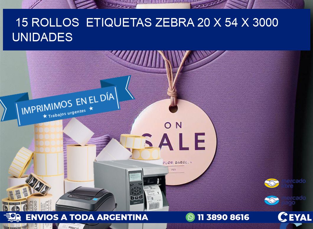15 ROLLOS  ETIQUETAS ZEBRA 20 x 54 X 3000 UNIDADES